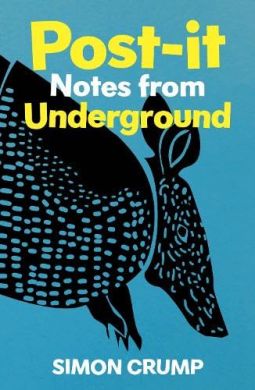 SIGNED Post-it Notes from Underground by Simon Crump